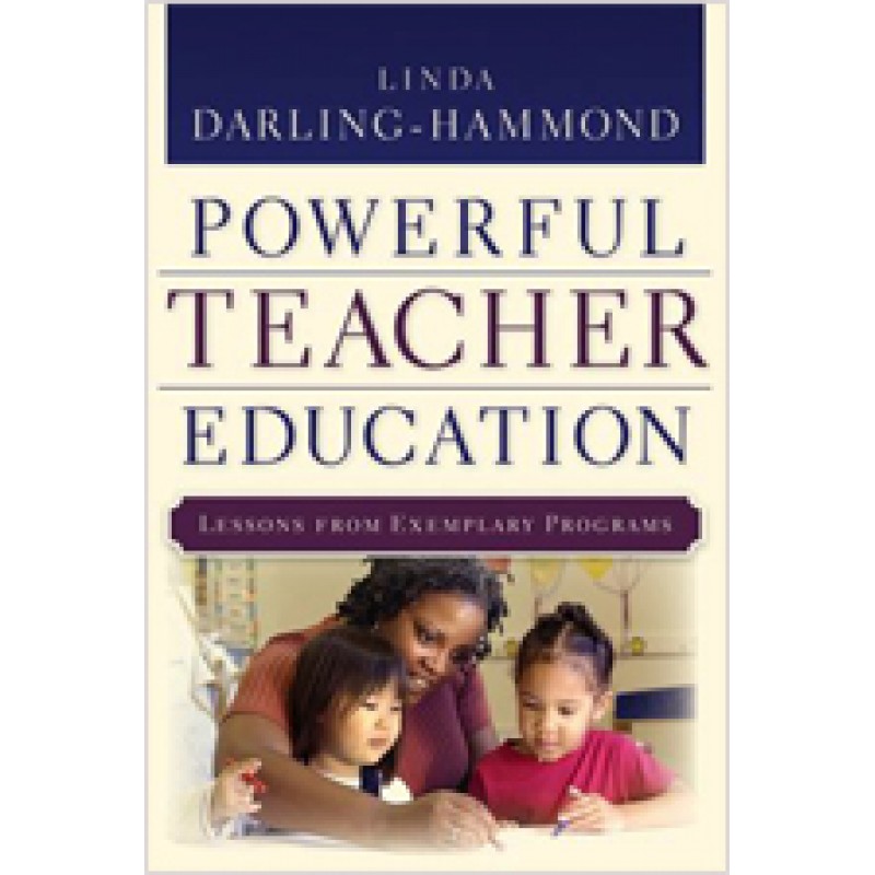 Powerful Teacher Education: Lessons from Exemplary Programs, April/2006