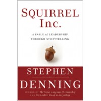 Squirrel Inc.: A Fable of Leadership through Storytelling