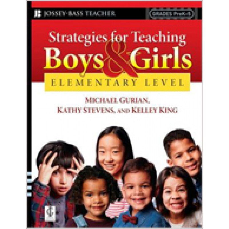 Strategies for Teaching Boys and Girls -- Elementary Level: A Workbook for Educators, March/2008