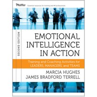 Emotional Intelligence in Action: Training and Coaching Activities for Leaders, Managers, and Teams, 2nd Edition