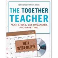 The Together Teacher: Plan Ahead, Get Organized, and Save Time!, May/2012