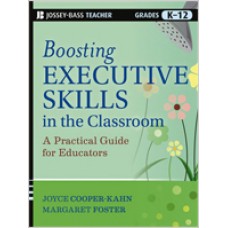 Boosting Executive Skills in the Classroom: A Practical Guide for Educators