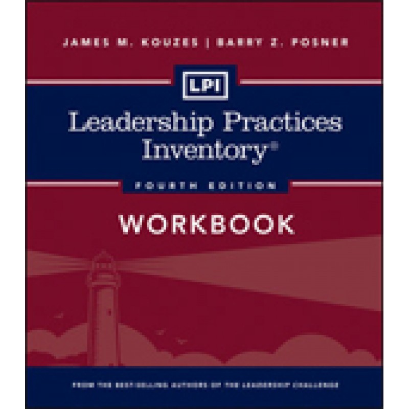 LPI: Leadership Practices Inventory Workbook, 4th Edition
