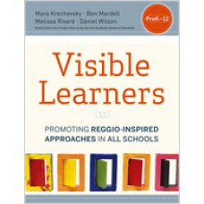 Visible Learners: Promoting Reggio-Inspired Approaches in All Schools, May/2013