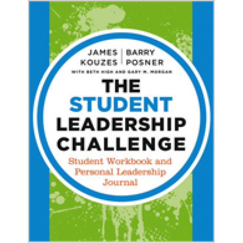 The Student Leadership Challenge: Student Workbook and Personal Leadership Journal, Apr/2013