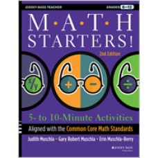 Math Starters: 5- to 10-Minute Activities Aligned with the Common Core Math Standards, Grades 6-12, 2nd Edition