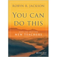 You Can Do This: Hope and Help for New Teachers, July/2014