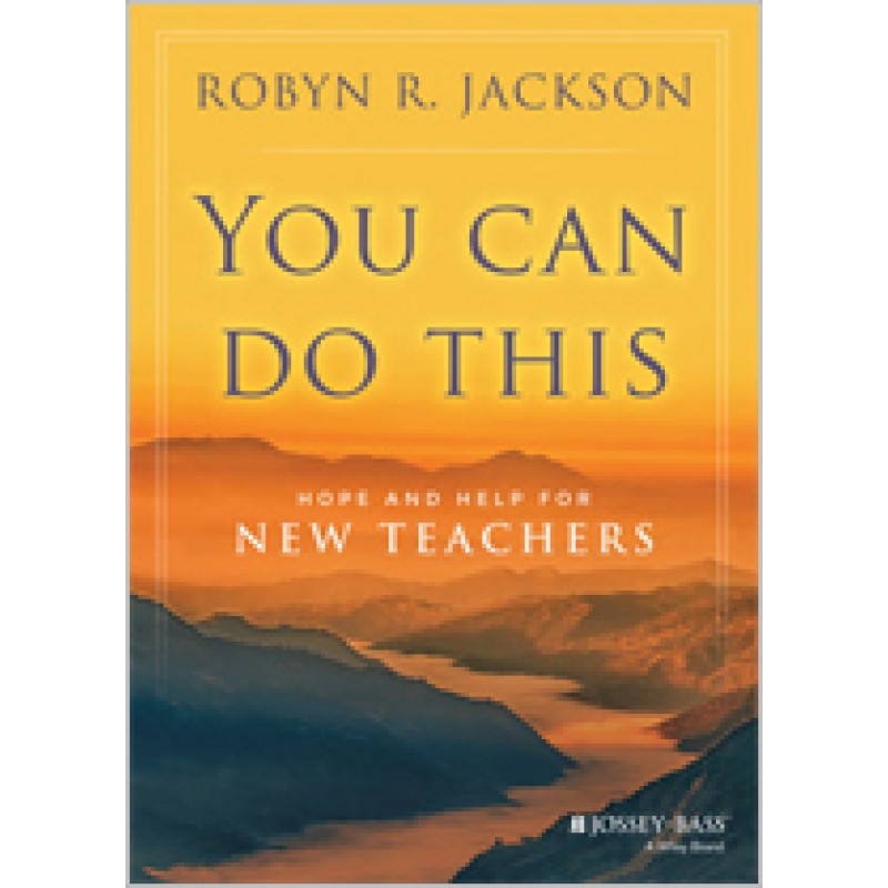 You Can Do This: Hope and Help for New Teachers, July/2014