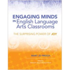 Engaging Minds in English Language Arts Classrooms: The Surprising Power of Joy, Feb/2014