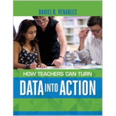 How Teachers Can Turn Data into Action, Feb/2014