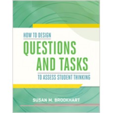 How to Design Questions and Tasks to Assess Student Thinking, August/2014