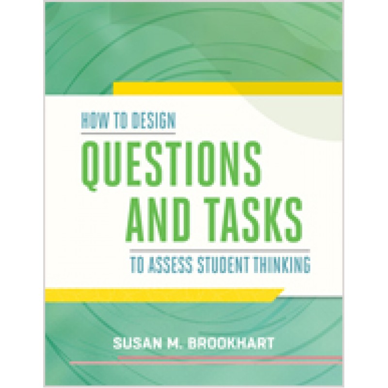 How to Design Questions and Tasks to Assess Student Thinking, August/2014