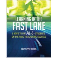 Learning in the Fast Lane: 8 Ways to Put ALL Students on the Road to Academic Success