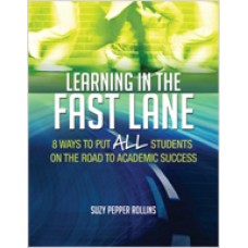 Learning in the Fast Lane: 8 Ways to Put ALL Students on the Road to Academic Success