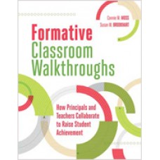 Formative Classroom Walkthroughs: How Principals And Teachers Collaborate To Raise Student Achievement, Jan/2015