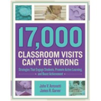 17,000 Classroom Visits Can’t Be Wrong: Strategies That Engage Students, Promote Active Learning, And Boost Achievement, 23/Feb/2015