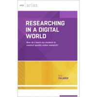 Researching In A Digital World: How Do I Teach My Students To Conduct Quality Online Research? (ASCD Arias), Jan/2015