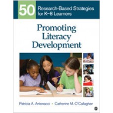 Promoting Literacy Development: 50 Research-Based Strategies for K-8 Learners