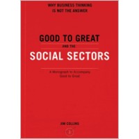 Good to Great and the Social Sectors: A Monograph to Accompany Good to Great