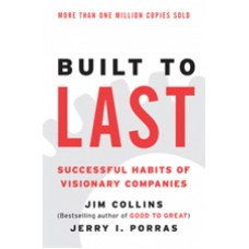 Built to Last: Successful Habits of Visionary Companies