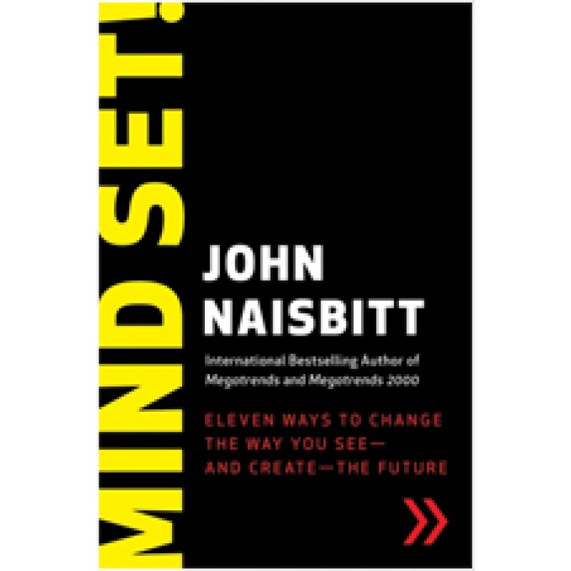 Mind Set!: Eleven Ways to Change the Way You See--and Create--the Future