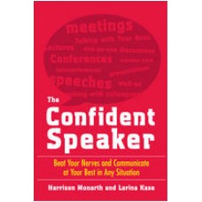 The Confident Speaker: Beat Your Nerves and Communicate at Your Best in Any Situation