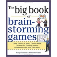 The Big Book of Brainstorming Games
