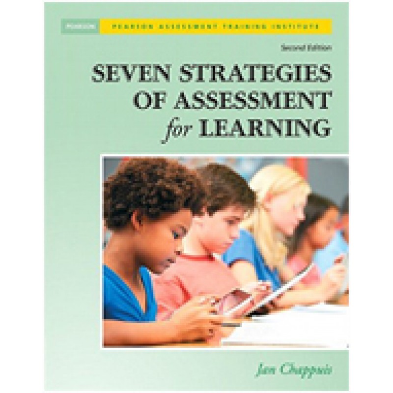 Seven Strategies of Assessment for Learning, 2nd Edition, July/2014