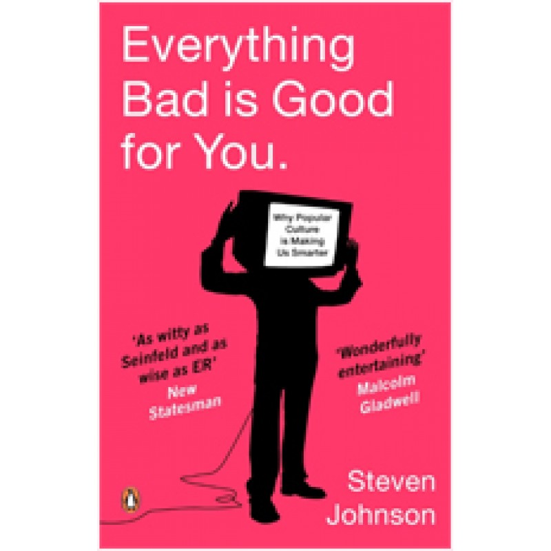 Everything Bad is Good for You: How Popular Culture is Making Us Smarter, April/2006