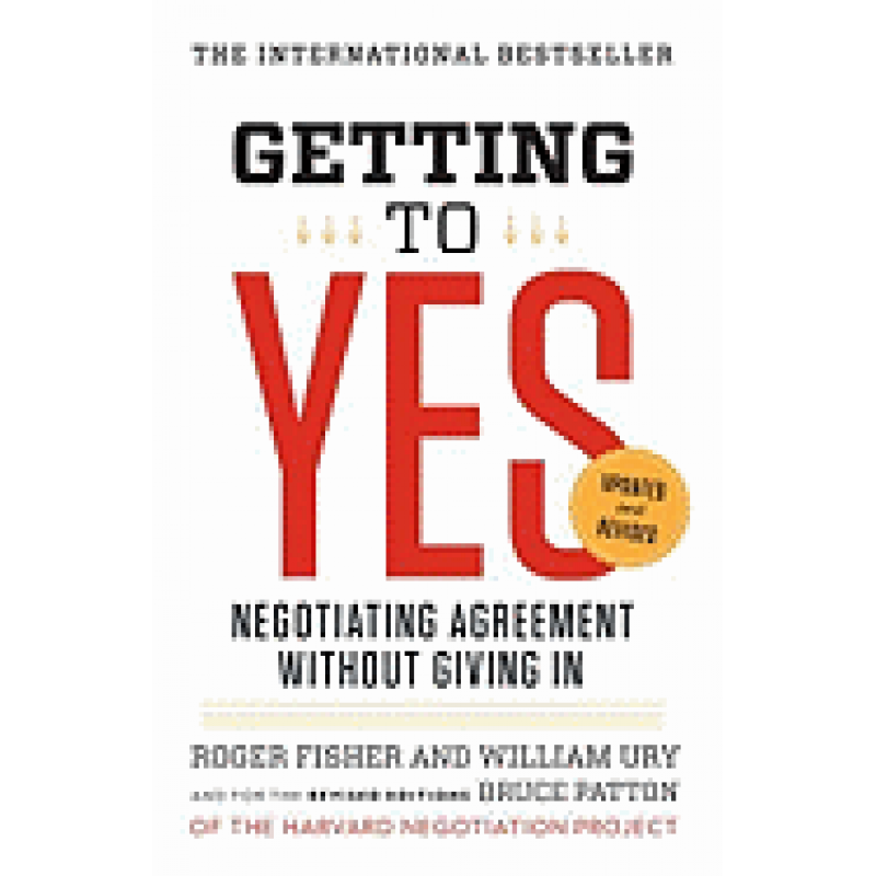 Getting to Yes: Negotiating Agreement Without Giving In (Revised, 3rd Edition), May 2011