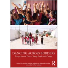 Dancing Across Borders: Perspectives on Dance, Young People and Change