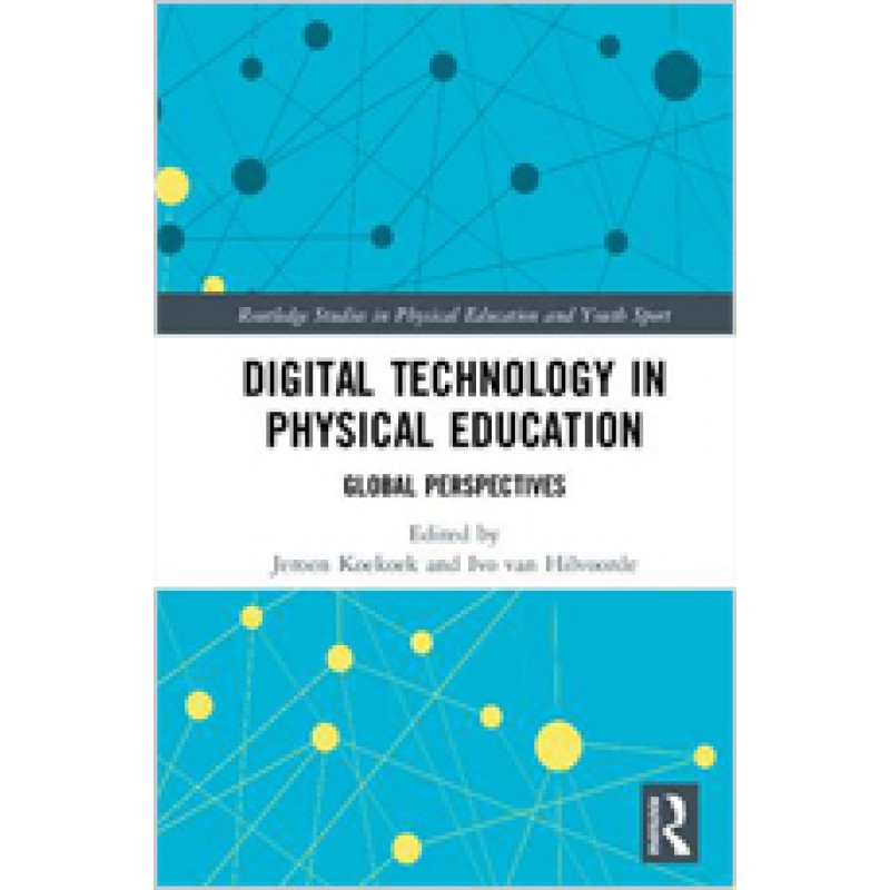 Digital Technology in Physical Education: Global Perspectives, May/2018