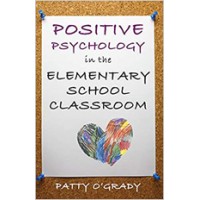 Positive Psychology in the Elementary School Classroom