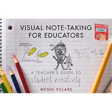 Visual Note-Taking for Educators: A Teacher's Guide to Student Creativity