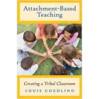 Attachment-Based Teaching: Creating a Tribal Classroom