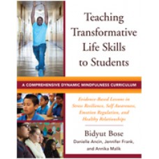 Teaching Transformative Life Skills to Students: A Comprehensive Dynamic Mindfulness Curriculum, Dec/2016