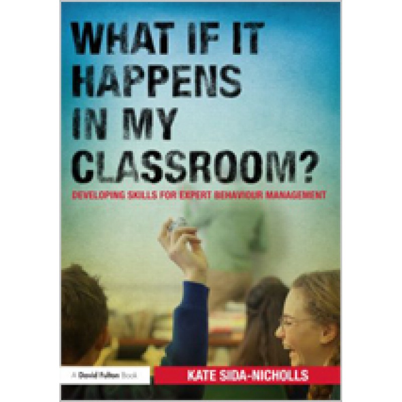 What If It Happens in My Classroom?: Developing Skills for Expert Behaviour Management, Jun/2012