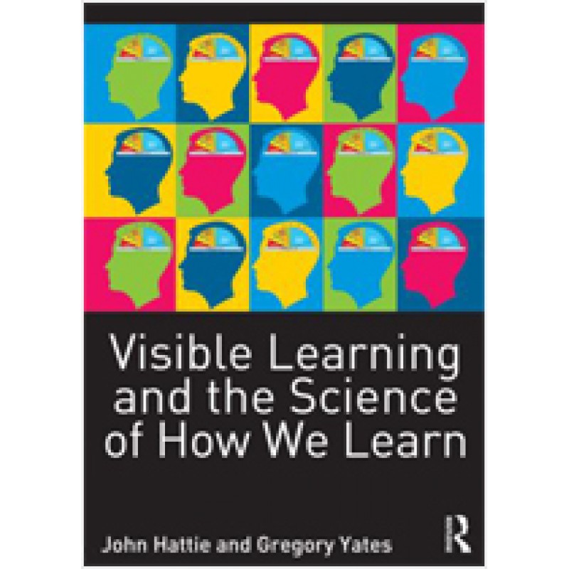 Visible Learning and the Science of How We Learn, Oct/2013