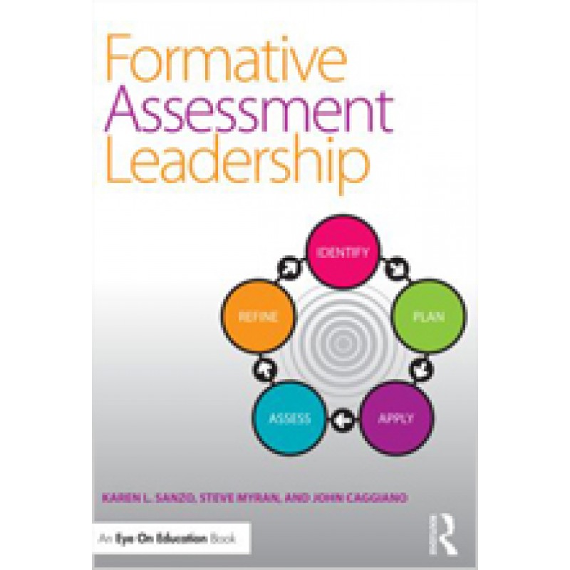 Formative Assessment Leadership: Identify, Plan, Apply, Assess, Refine, Sep/2014