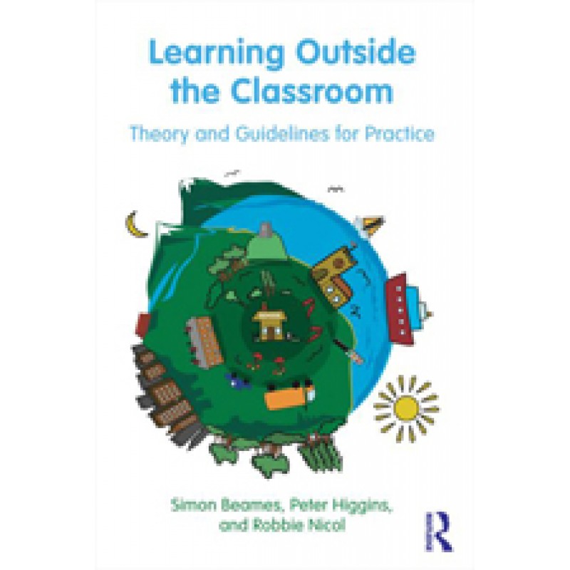 Learning Outside the Classroom: Theory and Guidelines for Practice, Aug/2011