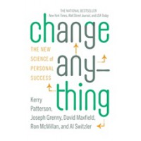 Change Anything: The New Science of Personal Success, April/2012