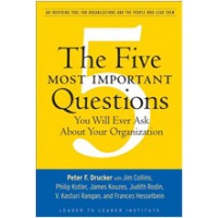 The Five Most Important Questions You Will Ever Ask About Your Organization, March/2008