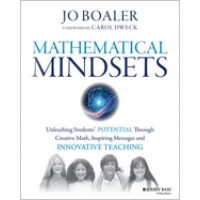 Mathematical Mindsets: Unleashing Students' Potential Through Creative Math, Inspiring Messages and Innovative Teaching