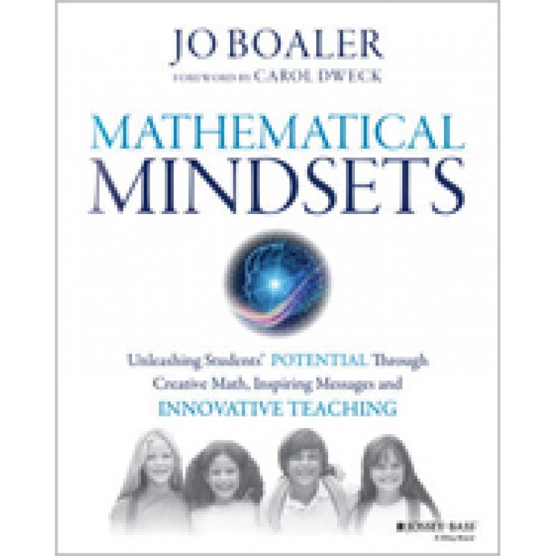 Mathematical Mindsets: Unleashing Students' Potential Through Creative Math, Inspiring Messages and Innovative Teaching