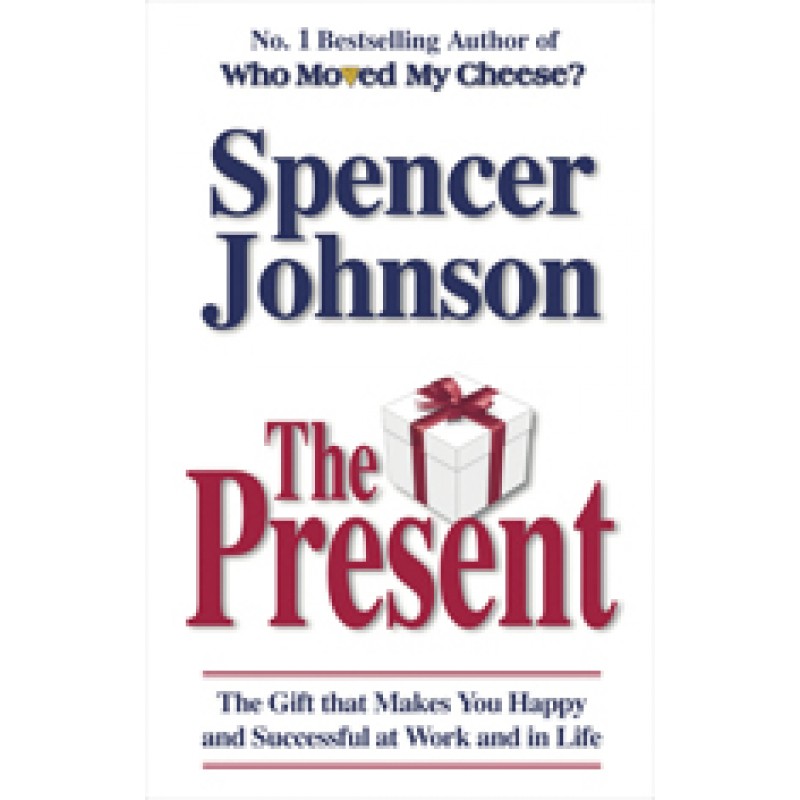 The Present: The Gift That Makes You Happy And Successful At Work And In Life, Jan/2017