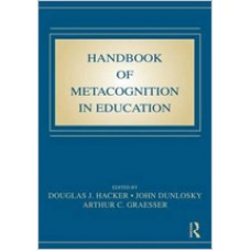 Handbook of Metacognition in Education