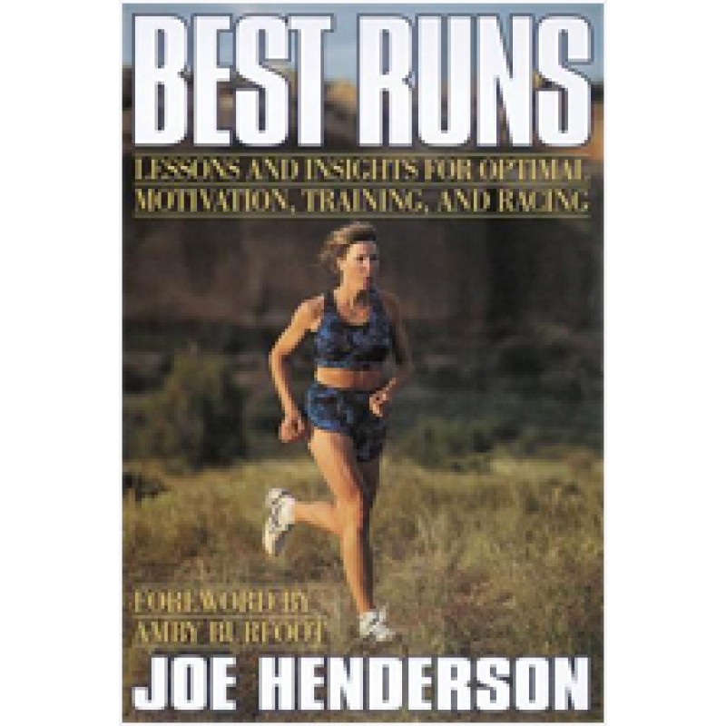 Best Runs: Lessons and Insights for Optimal Motivation, Training and Racing