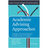 Academic Advising Approaches: Strategies That Teach Students to Make the Most of College