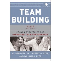 Team Building: Proven Strategies for Improving Team Performance, 5th Edition
