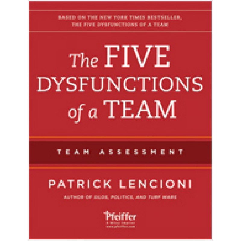 The Five Dysfunctions of a Team: Team Assessment, 2nd Edition